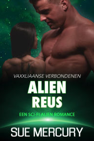 Title: Alien reus: een sci-fi alien romance, Author: Sue Mercury
