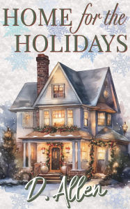 Title: Home for the Holidays, Author: D. Allen