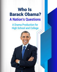 Title: Who Is Barack Obama? A Nation's Questions: A Drama Production for High School and College, Author: Okyere Bonna