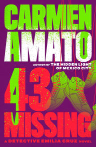 Title: 43 Missing: A Detective Emilia Cruz Novel, Author: Carmen Amato