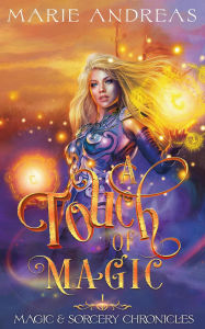 Title: A Touch of Magic: A royal romantacy, Author: Marie Andreas