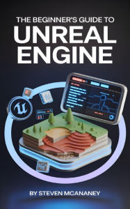 Title: The Beginner's Guide to Unreal Engine, Author: Steven Mcananey
