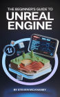 The Beginner's Guide to Unreal Engine