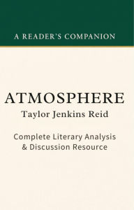 Title: Atmosphere by Taylor Jenkins Reid: Complete Literary Analysis & Discussion Resource, Author: Book Guides Inc.