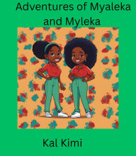 Title: Adventures of Myaleka and Myleka, Author: Kal Kimi