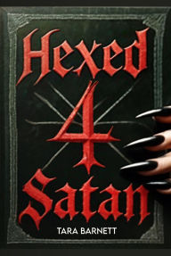 Title: Hexed 4 Satan, Author: Tara Barnett