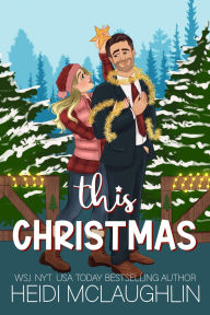 Title: This Christmas, Author: Heidi Mclaughlin