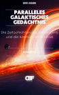 Paralleles Galaktisches Gedächtnis: Die Zeitschichten des Universums und die kosmischen Archive