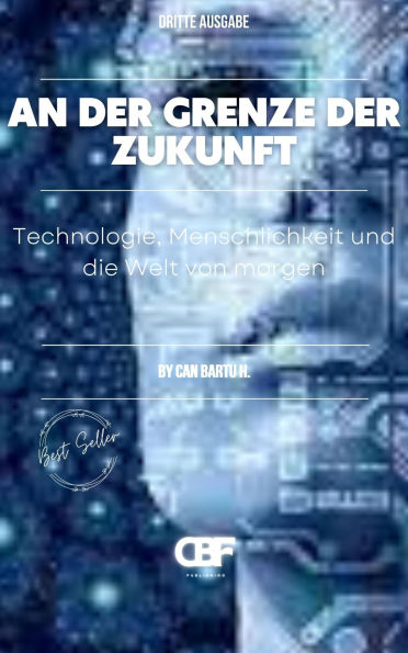 An der Grenze der Zukunft: Technologie, Menschlichkeit und die Welt von morgen