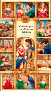 Title: Consejos para una Princesa del Amor, Author: Rafael Aparicio