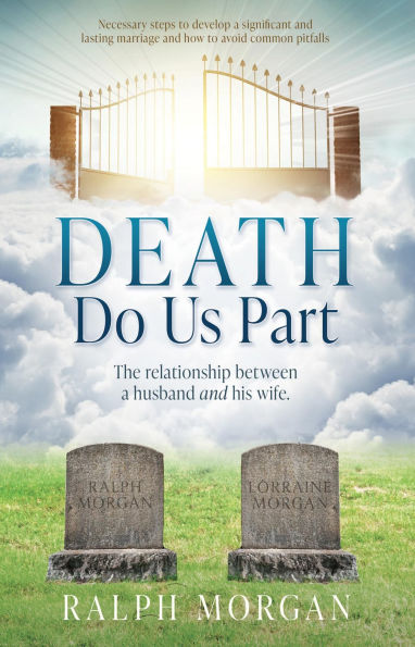 Death Do Us Part: The relationship between a husband and his wife.