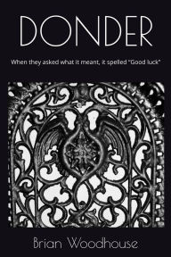 Title: Donder: A Real Ghost Story, Author: Brian Woodhouse