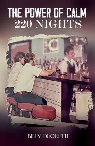 Title: The Power of Calm 220 Nights, Author: Billy Duquette
