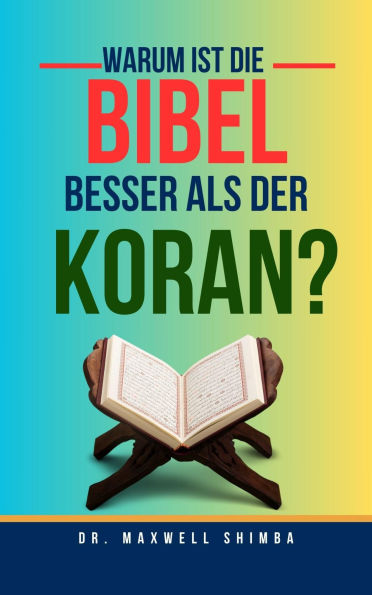Warum ist die Bibel besser als der Koran?