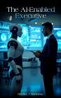 The AI-Enabled Executive