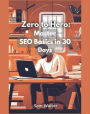 Zero to Hero: Master SEO Basics in 30 Days