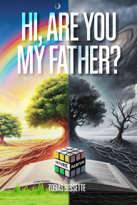 Title: Hi, Are You My Father?, Author: Tobias Bessette