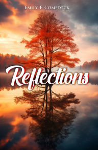 Title: Reflections, Author: Emily F. Comstock