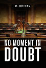 No Moment in Doubt