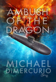 Title: Ambush of the Dragon, Author: Michael Dimercurio