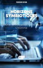 Horizons Symbiotiques: Explorer la Connexion Entre l'IA et L'homme