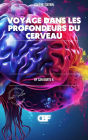 Voyage dans les Profondeurs du Cerveau