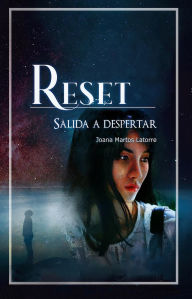 Title: Reset: Salida a despertar, Author: Joana Martos Latorre