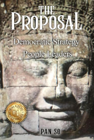 Title: The Proposal: Democratic Strategy People Leaders, Author: Pan So
