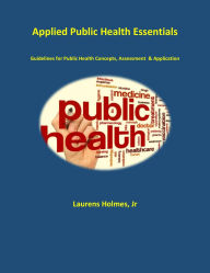 Title: Applied Public Health Essentials, Author: Laurens Holmes