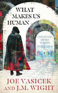 Title: What Makes Us Human, Author: Joe Vasicek
