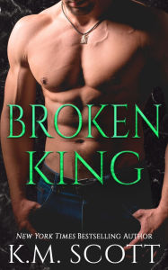 Title: Broken King, Author: K.M. Scott