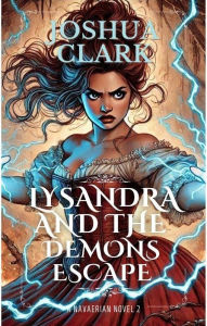 Title: Lysandra and The Demons Escape, Author: Joshua Clark