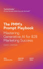 The PMM's Prompt Playbook: Mastering Generative AI for B2B Marketing Success