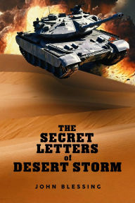 Title: The Secret Letters of Desert Storm, Author: John Blessing