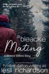 Title: A Bleacke Mating: A Bleacke Shifters Story, Author: Lesli Richardson
