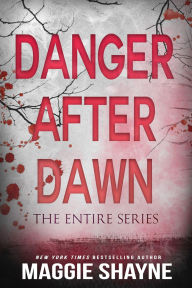 Title: Danger After Dawn: The Entire Series, Author: Maggie Shayne