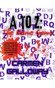 Title: A to Z: The Name Game, Author: Carmen Galloway