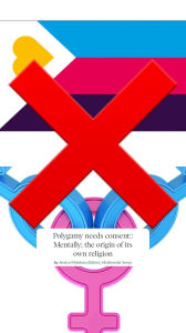 Title: Polygamy needs consent:: Mentally; the origin of its own religion, Author: Jessica Molokwu