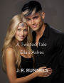 Ella's Ashes: A Twisted Tale