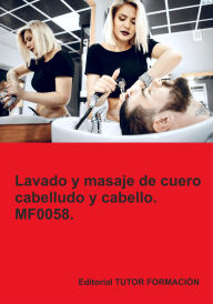 Title: Lavado y masaje de cuero cabelludo y cabello. MF0058., Author: Ana Rodríguez-Rey Burgos