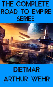 Title: The Complete Road To Empire Series, Author: Dietmar Wehr