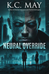 Title: Neural Override, Author: K. C. May