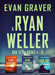 Title: A Ryan Weller Thriller Box Set: Books 4 - 6, Author: Evan Graver