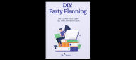 Title: DIY Party Planning Jk Crum: Event and Party Planner Guide, Author: John Crum
