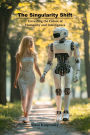 The Singularity Shift: Unveiling the Future of Humanity and Intelligence