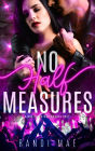 No Half Measures: A 90s Rockstar Romance Duet