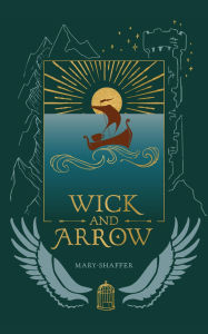 Title: Wick and Arrow, Author: Mary Shaffer