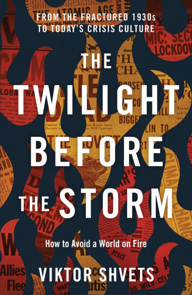 The Twilight Before the Storm: From the Fractured 1930s to Today's Crisis Culture