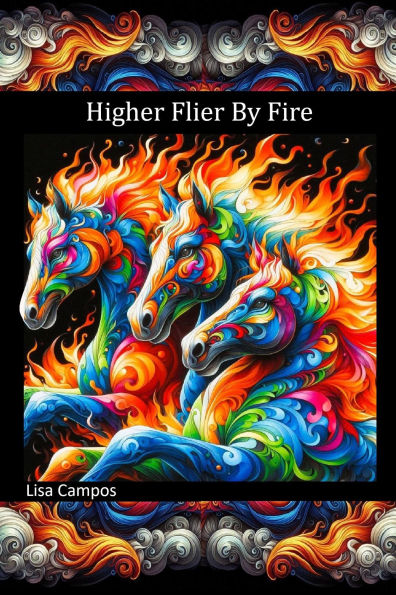Higher Flier by Fire: Heaven's Children's Journals