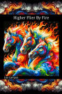 Higher Flier by Fire: Heaven's Children's Journals